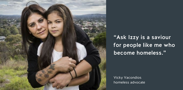 "Ask Izzy is a saviour for people like me who become homeless," Vicky Vacondios, homeless advocate